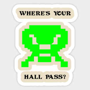 Where's Your Hall Pass? Sticker